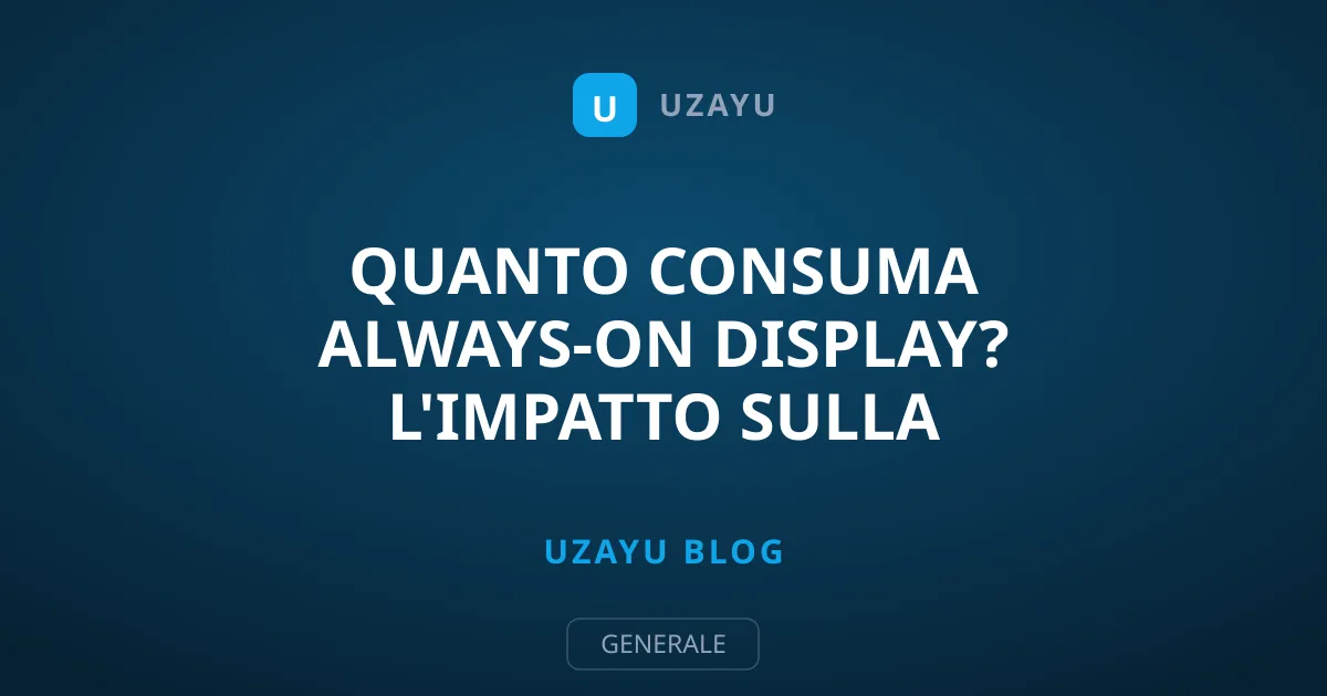 Quanto consuma Always-On Display? L'impatto sulla batteria
